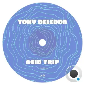  Tony Deledda - Acid Trip (2024) 