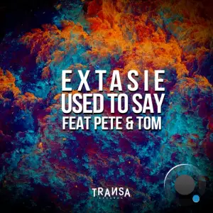  Extasie - Used to Say  (2024) 