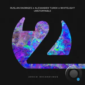  Ruslan Radriges x Alexander Turok x WhiteLight - Unstoppable (2024) 