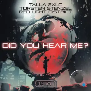  Talla 2xlc & Torsten Stenzel & Red Light District - Did You Hear Me (2024) 