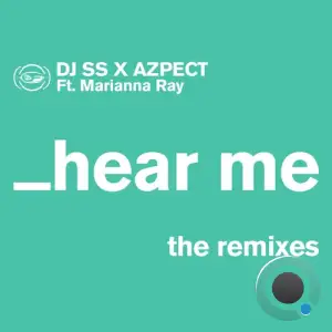  DJ SS & Azpect ft. Marianna Ray - Hear Me (2024) 