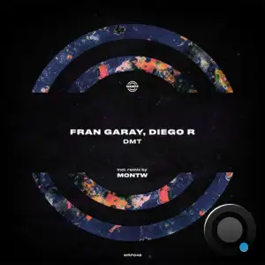  Fran Garay & Diego R - Dmt (Incl. Remix by Montw) (2024) 