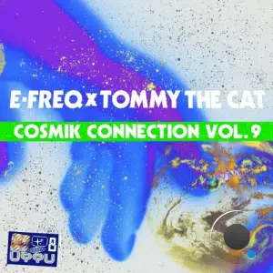  Tommy the Cat x e freq x DJ Haus - The Cosmik Connection, Vol. 9 (2024) 