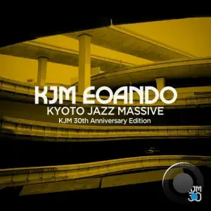  KJM EOANDO - Kyoto Jazz Massive 30th Anniversary Edition (2024) 