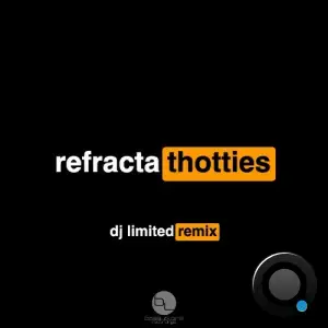  Refracta - Thotties (DJ Limited Remix) (2024) 