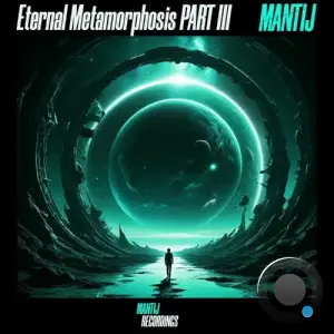  Mantij - Eternal Metamorphosis PART III (2024) 