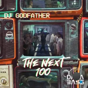  DJ Godfather - The Next 100 (2024) 