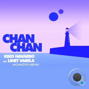  Kiko Navarro feat. Linet Varela - Chan Chan (Remixes) (2024) 