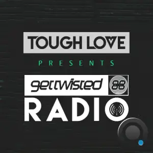  Tough Love - Get Twisted Radio 386 (2024-06-13) 