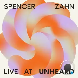  Spencer Zahn - Live at Unheard (2024) 