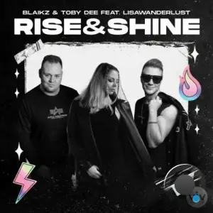  Blaikz & Toby Dee feat lisawanderlust - Rise & Shine (Extended) (2024) 