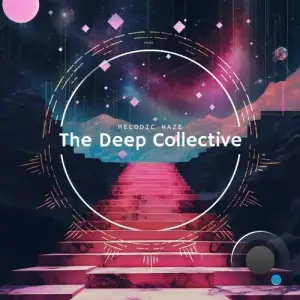  The Deep Collective: Melodic Haze (2024) 