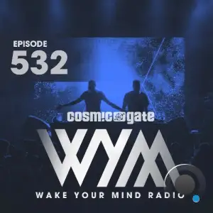  Cosmic Gate - Wake Your Mind Episode 532 (2024-06-14) 