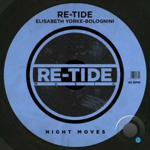  Re-Tide & Elisabeth Yorke-Bolognini - Night Moves (2024) 