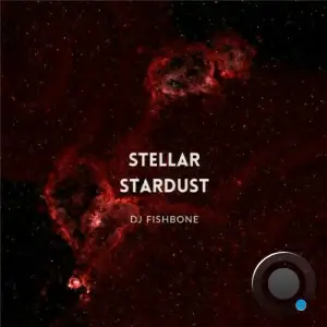  DJ Fishbone - Stellar Stardust (2024) 