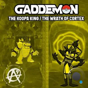  Gaddemon - The Koopa King / The Wrath Of Cortex (2024) 