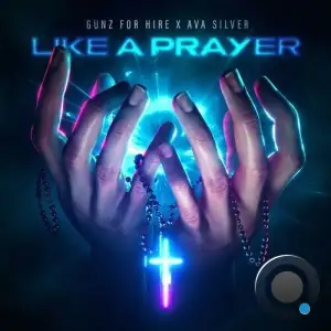  Gunz For Hire X Ava Silver - Like A Prayer (2024) 