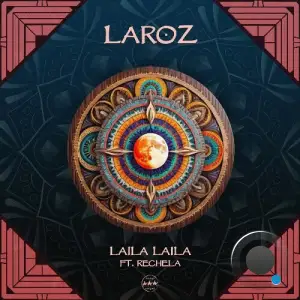  Laroz ft. Rechela - Laila Laila (Laroz Remaster) (2024) 