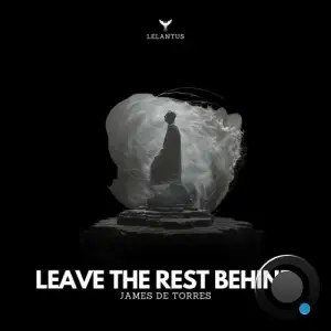  James De Torres - Leave the Rest Behind (2024) 