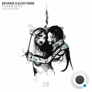  Anturage & Alexey Union ft Aves Volare - Technologies (2024) 