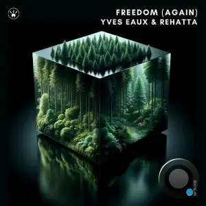  Yves Eaux & Rehatta - Freedom Again (2024) 