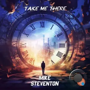  Mike Steventon - Take Me There (2024) 