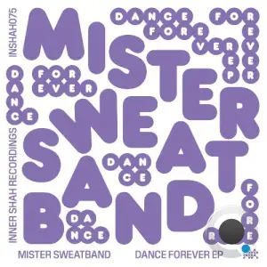  Mister Sweatband - Dance Forever (2024) 