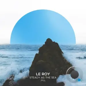  Le Roy & Jyll - Steady As The Sea (2024) 