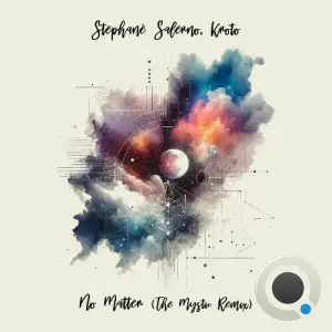  Stephane Salerno & Kroto - No Matter (The Mystic Remix) (2024) 