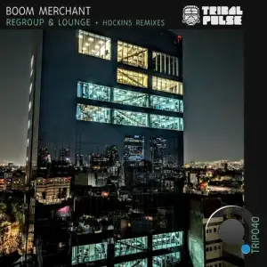  Boom Merchant - Regroup & Lounge (2024) 