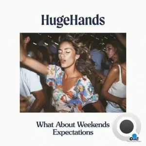  HUGEhands - What about weekends/Expectations (2024) 