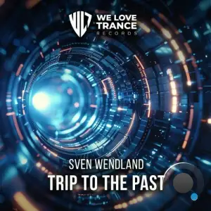  Sven Wendland - Trip To The Past (2024) 