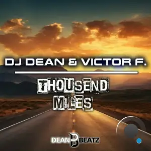  DJ Dean & Victor F. - Thousend Miles (2024) 