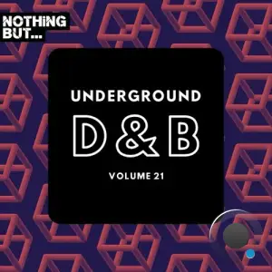  Nothing But... Underground Drum & Bass, Vol. 21 (2024) 