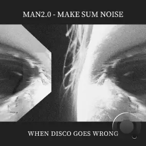  Man2.0 - Make Sum Noise (2024) 