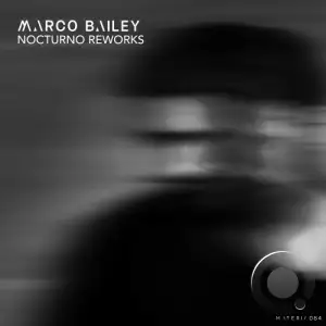  Marco Bailey - Nocturno (The Reworks) (2024) 