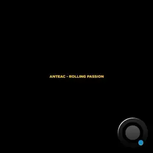  Anteac - Rolling Passion (2024) 