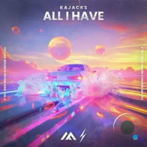  Kajacks - All I Have (2024) 