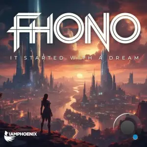  Fhono - It Started With a Dream (2024) 