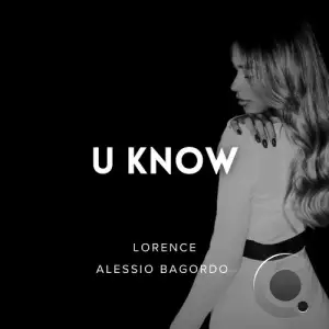  Alessio Bagordo Feat Lorence - U Know (2024) 