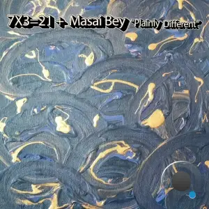  7X3=21 X Masai Bey - Plainly Different (2024) 