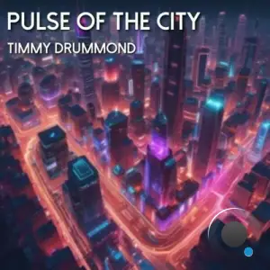  Timmy Drummond - Pulse of the City (2024) 