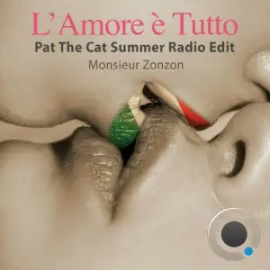  Monsieur ZonZon - L'Amore e Tutto (Pat The Cat Summer Radio Edit) (2024) 