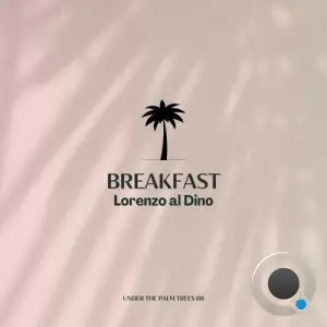  Lorenzo al Dino - Breakfast (2024) 