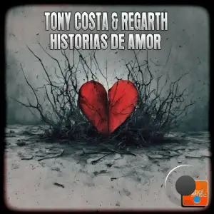  Tony Costa & Regarth - Historias De Amor (2024) 