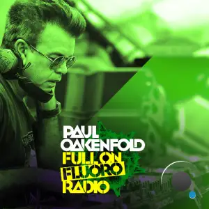  Paul Oakenfold - Full On Fluoro 158 (2024-06-25) 