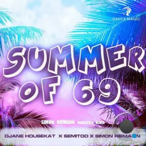  Djane HouseKat x Semitoo x Simon Riemann - Summer of 69 (Simon Riemann Hardstyle Mixes) (2024) 