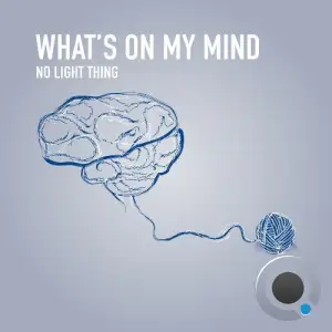  No Light Thing - Whats On My Mind 122 (2024-06-27) 