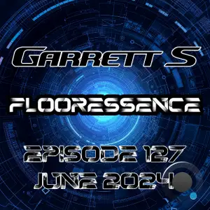  Garrett S - Flooressence 127 (2024-06-27) 