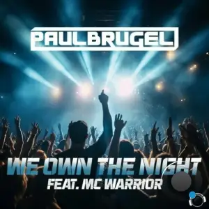  Paul Brugel ft. Mc Warrior - We Own The Night (2024) 